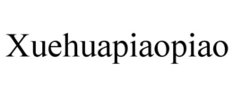XUEHUAPIAOPIAO trademark