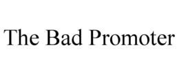 THE BAD PROMOTER trademark