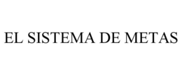 EL SISTEMA DE METAS trademark