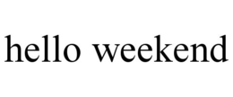 HELLO WEEKEND trademark