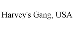 HARVEY'S GANG, USA trademark
