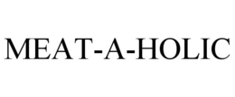 MEAT-A-HOLIC trademark