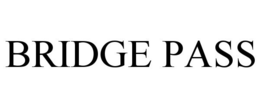 BRIDGE PASS trademark