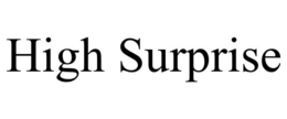 HIGH SURPRISE trademark
