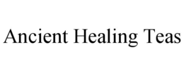 ANCIENT HEALING TEAS trademark