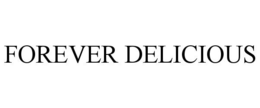 FOREVER DELICIOUS trademark