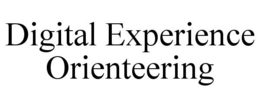 DIGITAL EXPERIENCE ORIENTEERING trademark