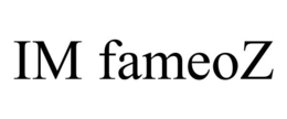 IM FAMEOZ trademark