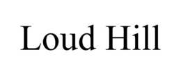 LOUD HILL trademark