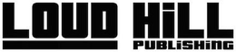 LOUD HILL PUBLISHING trademark