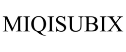 MIQISUBIX trademark