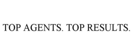 TOP AGENTS. TOP RESULTS. trademark