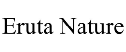 ERUTA NATURE trademark