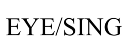EYE/SING trademark