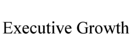 EXECUTIVE GROWTH trademark