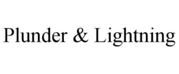 PLUNDER & LIGHTNING trademark
