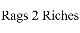RAGS 2 RICHES trademark