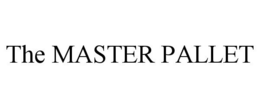 THE MASTER PALLET trademark