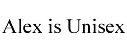 ALEX IS UNISEX trademark