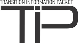 TRANSITION INFORMATION PACKET TIP trademark