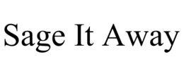 SAGE IT AWAY trademark