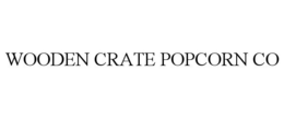 WOODEN CRATE POPCORN CO trademark