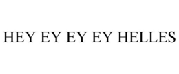 HEY EY EY EY HELLES trademark