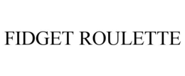 FIDGET ROULETTE trademark