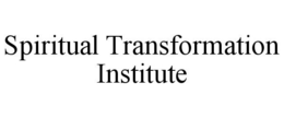 SPIRITUAL TRANSFORMATION INSTITUTE trademark