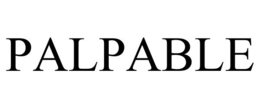 PALPABLE trademark