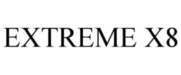 EXTREME X8 trademark