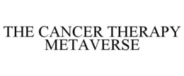 THE CANCER THERAPY METAVERSE trademark