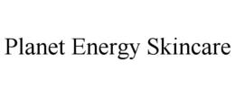 PLANET ENERGY SKINCARE trademark