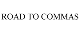 ROAD TO COMMAS trademark
