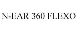 N-EAR 360 FLEXO trademark