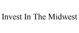 INVEST IN THE MIDWEST trademark