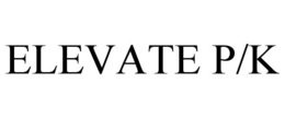 ELEVATE P/K trademark