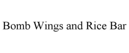 BOMB WINGS AND RICE BAR trademark