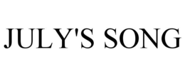 JULY'S SONG trademark