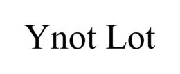 YNOT LOT trademark