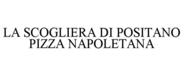 LA SCOGLIERA DI POSITANO PIZZA NAPOLETANA trademark