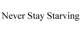NEVER STAY STARVING trademark