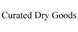 CURATED DRY GOODS trademark