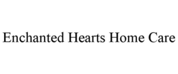 ENCHANTED HEARTS HOME CARE trademark