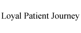 LOYAL PATIENT JOURNEY trademark