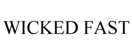 WICKED FAST trademark