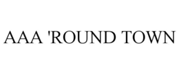 AAA 'ROUND TOWN trademark