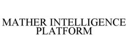 MATHER INTELLIGENCE PLATFORM trademark
