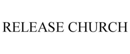 RELEASE CHURCH trademark