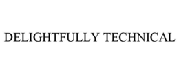 DELIGHTFULLY TECHNICAL trademark